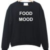 food mood sweatshirt