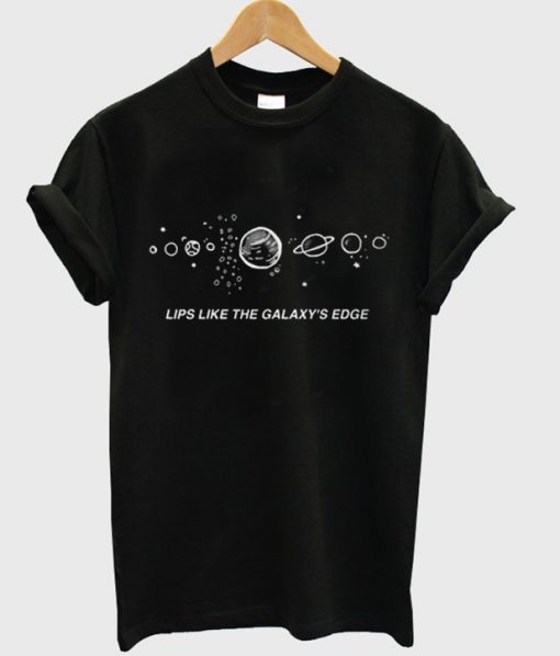 Lips Like The Galaxy's Edge T Shirt