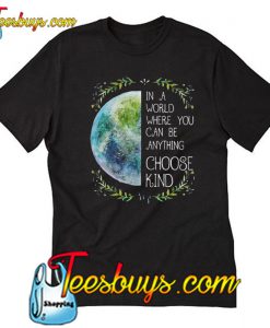 In A World Where You T-shirt