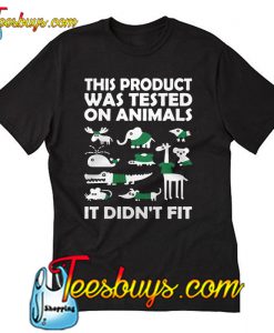 This product was tested T-shirt