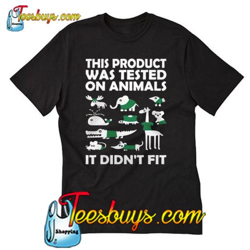 This product was tested T-shirt
