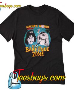 Wayne's World The Babeitude Zone T-Shirt