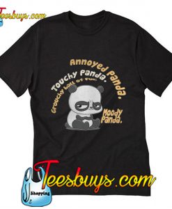 Annoyed panda touchy panda grouchy ball of fur moody panda T-Shirt