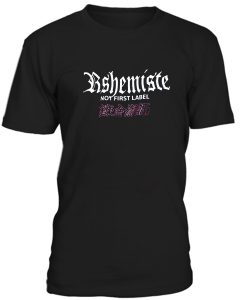 Ashemiste Not First Label Tshirt