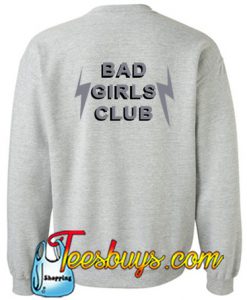 BAD GIRLS CLUB SWEATSHIRT