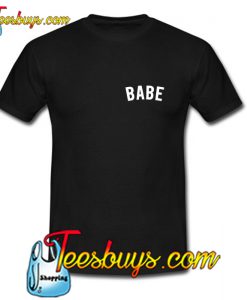 Babe T-Shirt