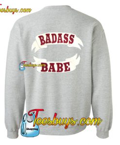 Badass Babe Sweatshirt BACK