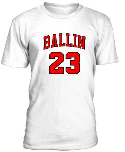 Ballin 23 Tshirt