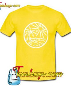 Be Joyful T-Shirt