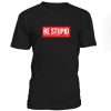 Be Stupid Tshirt