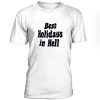 Best Holidays In Hell T Shirt