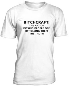 Bitch Craft The Art Of Pissing Tshirt