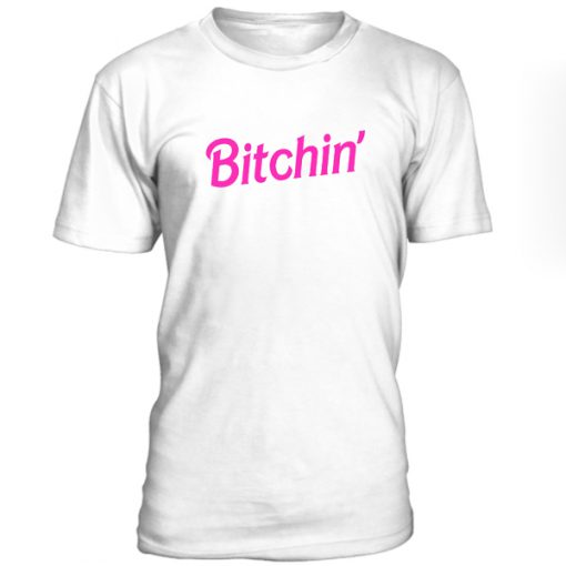 Bitchin Tshirt