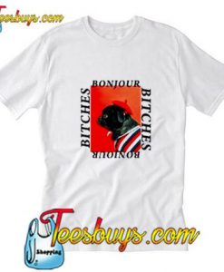 Bonjour Bitches Pug T-Shirt