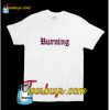 Burning T-Shirt