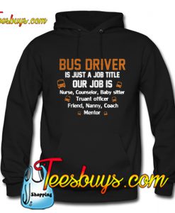 Bus driver is just a job title Hoodie