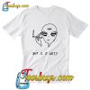 But Is it Art Smoke Alien T-shirt