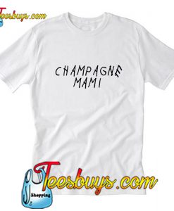 Champagne Mami T-Shirt