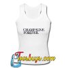 Champagne Forever Tank Top