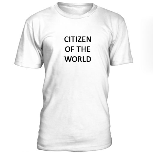 Citizen Of The World Tshirt