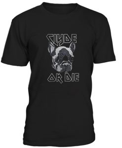 Clyde Or Die Tshirt