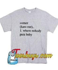 Corner Kaw-Ner T-Shirt - Teesbuys Online Shop