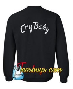 Cry Baby Sweatshirt BACK