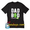 Dad bod powered T-Shirt