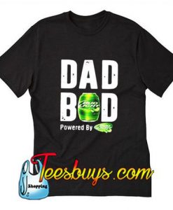 Dad bod powered T-Shirt