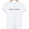 Dangerous Woman tshirt