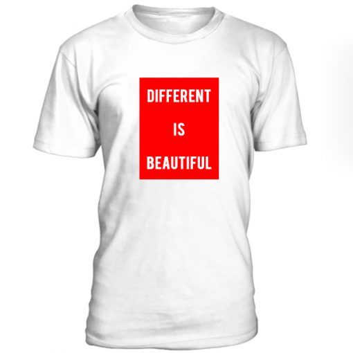 Different Is Beautiful Tshirt