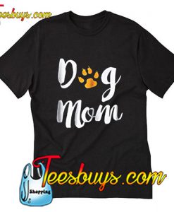 Dog Mom T-Shirt