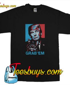 Donald Trump Grab 'em by the Pussy T-Shirt