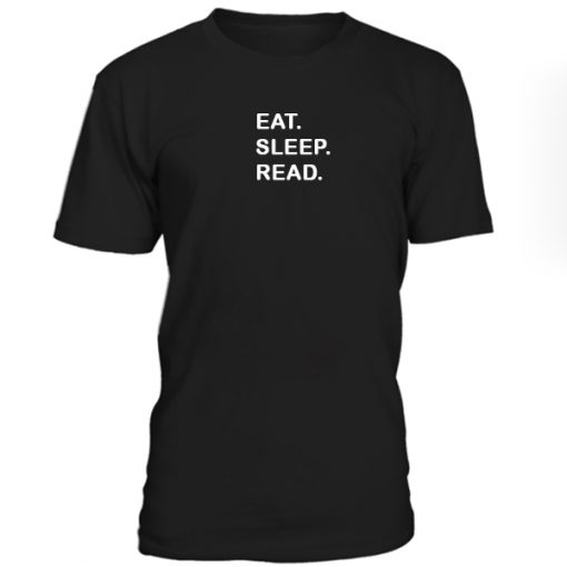 Eat Sleep Read Tshirt