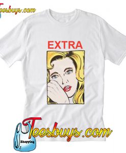 Extra Girl T Shirt