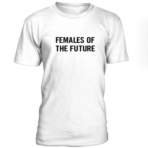 Females Of The Future Tshirt