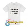 Feminism Is My Favorite F-Word T-Shirt