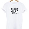 Fight Like A Girl T-Shirt