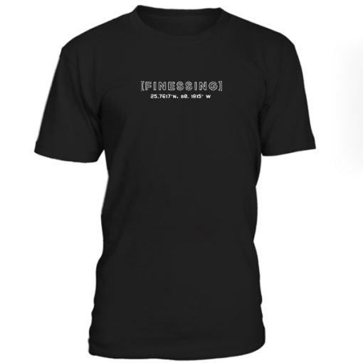 Finessing T-shirt