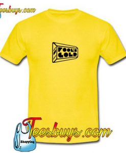 Fool's Gold T-Shirt