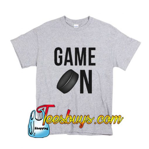 GAME ON T-Shirt