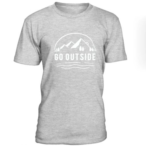 Go Outside Tshirt