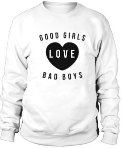 Good Girls Love Bad Boys Quote Sweatshirt