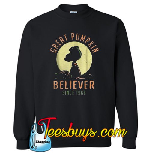 Great pumpkin believer since 1966 Sweatshirt