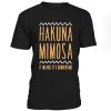 Hakuna Mimosa It Means Its Brunchtime Tshirt