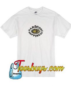 Hardcore Happiness T-Shirt