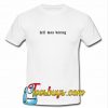 Hell Was Boring T Shirt