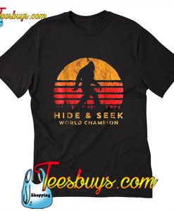 Hide And Seek World Champion Bigfoot T-Shirt