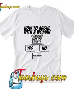 How To Argue With A Woman T-Shirt