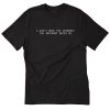 I Dont Need The Internet The Internet Needs Me Tshirt